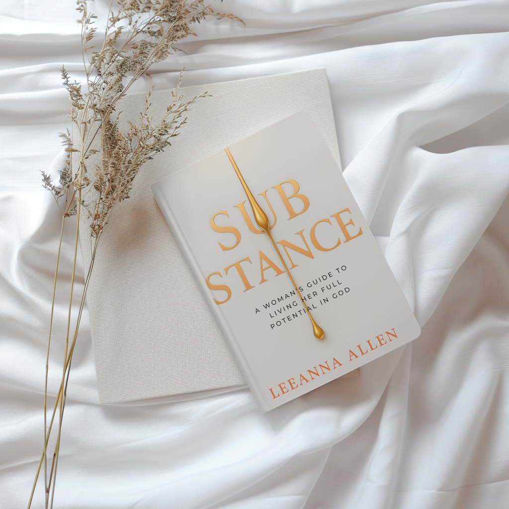 Substance: A Woman's Guide to Living Her Full Potential in God